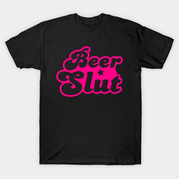 Beer Slut With A Star T-Shirt by rooseveltmanthez